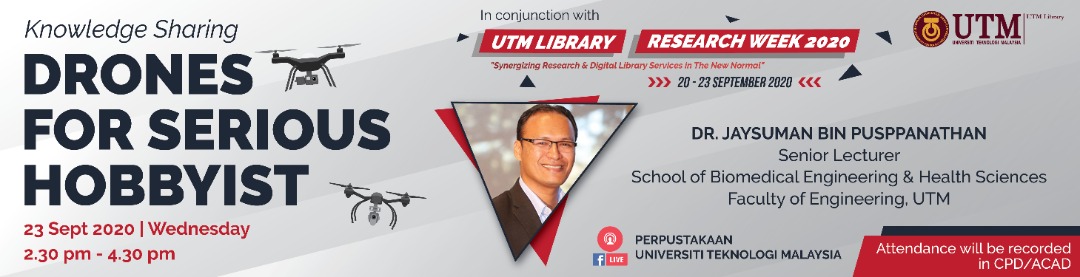 K-Sharing UTM Library Research Week 2020 : Drone for Serious Hobbyist