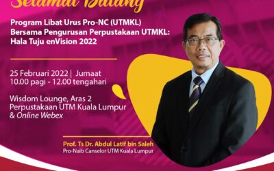 Program Libat Urus Pro-Naib Canselor, UTM Kuala Lumpur bersama pengurusan Perpustakaan UTM Kuala Lumpur: Hala tuju enVision 2022