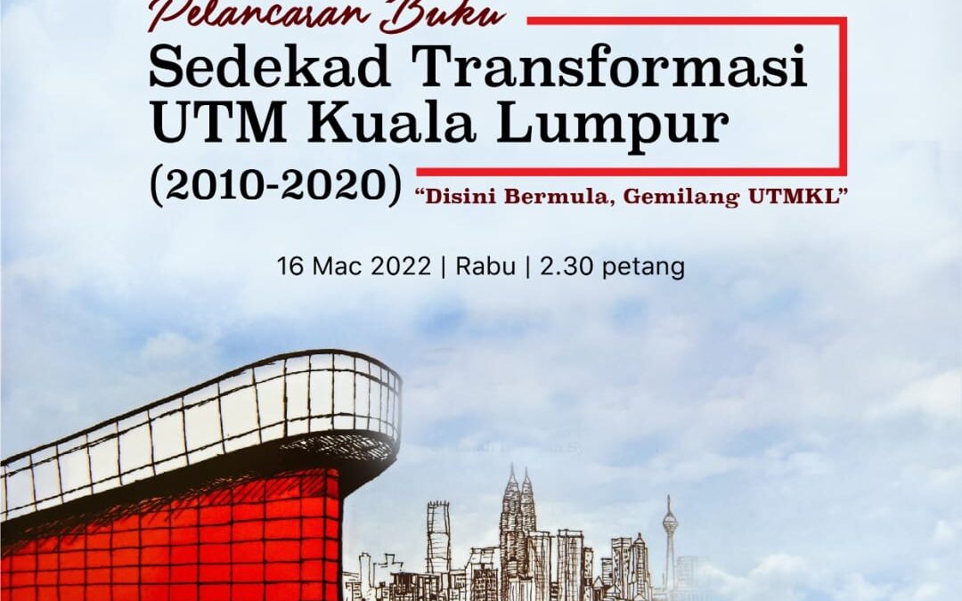 Pelancaran Buku Sedekad Transformasi UTM Kuala Lumpur (2010 -2020) Sempena Program Disini Bermula, Gemilang UTMKL