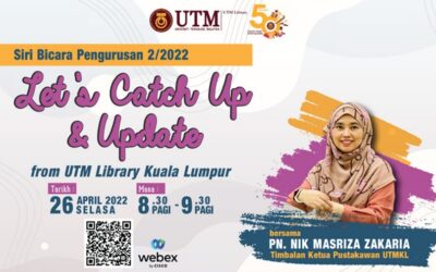 Siri Bicara Pengurusan 2022: Let’s Catch Up & Update from UTM Library Kuala Lumpur