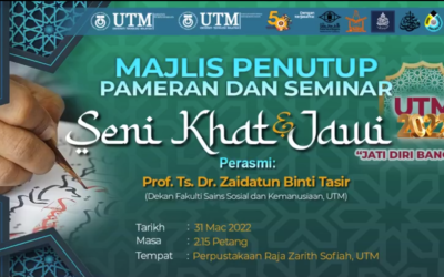 Majlis Penutup Pameran Dan Seminar Seni Khat & Jawi UTM 2022
