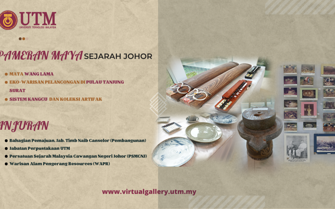 Pameran Maya ‘Sejarah Johor’ Perpustakaan UTM