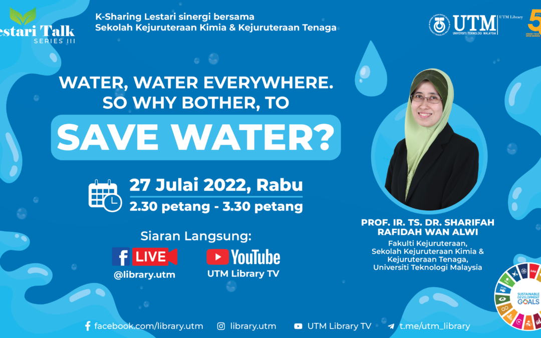 Lestari Talk Series III: Water, Water Everywhere. So Why Bother to Save Water?