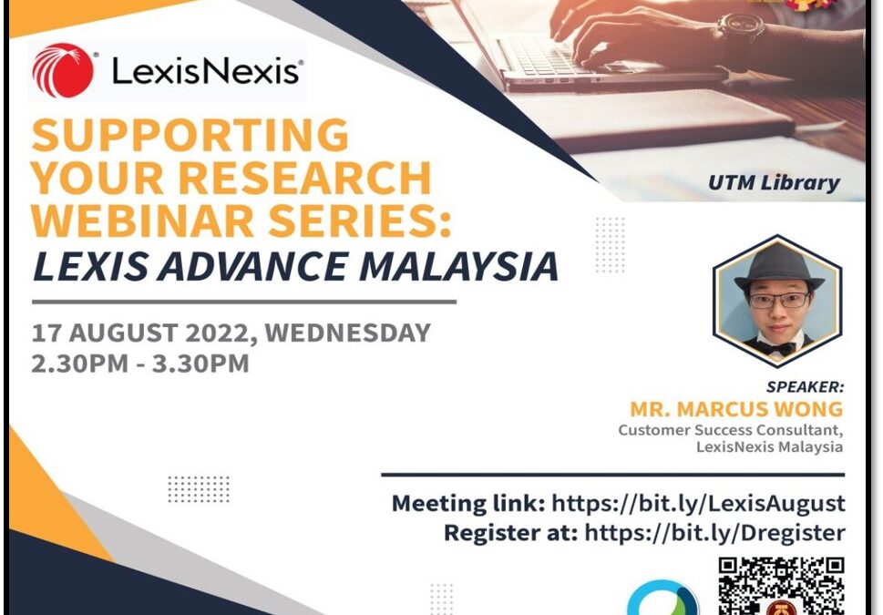 Supporting Your Research Webinar Series Invites: Lexis Advance Malaysia