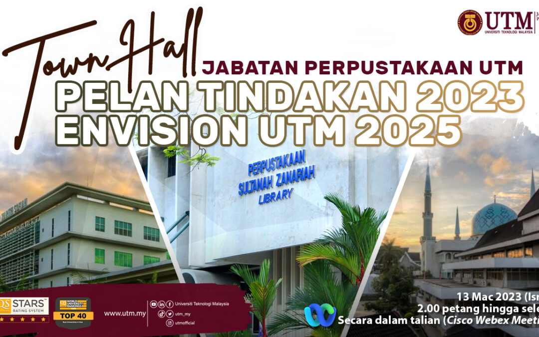 Sesi Townhall Pelan Tindakan 2023 enVision UTM 2025 Jabatan Perpustakaan UTM