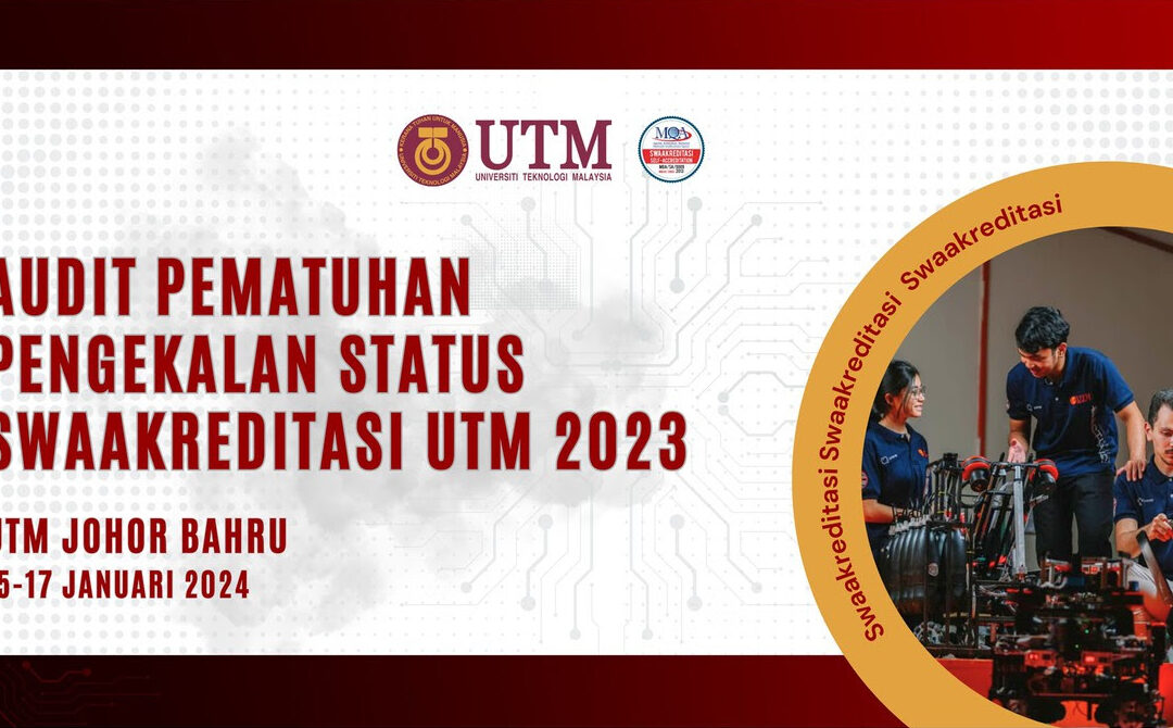 Lawatan Kemudahan Sempena Audit Pematuhan Pengekalan Status Swaakreditasi Universiti Teknologi Malaysia (UTM) Johor Bahru