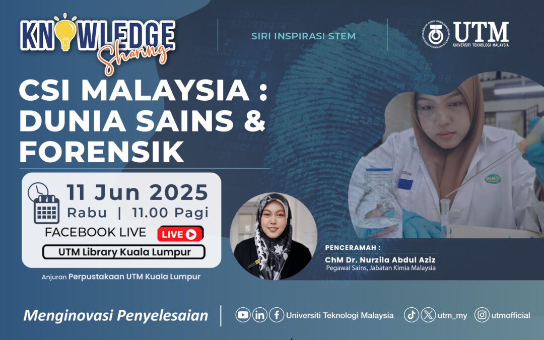 (Siri Inspirasi STEM) Program Knowledge Sharing “CSI Malaysia: Dunia Sains & Forensik”