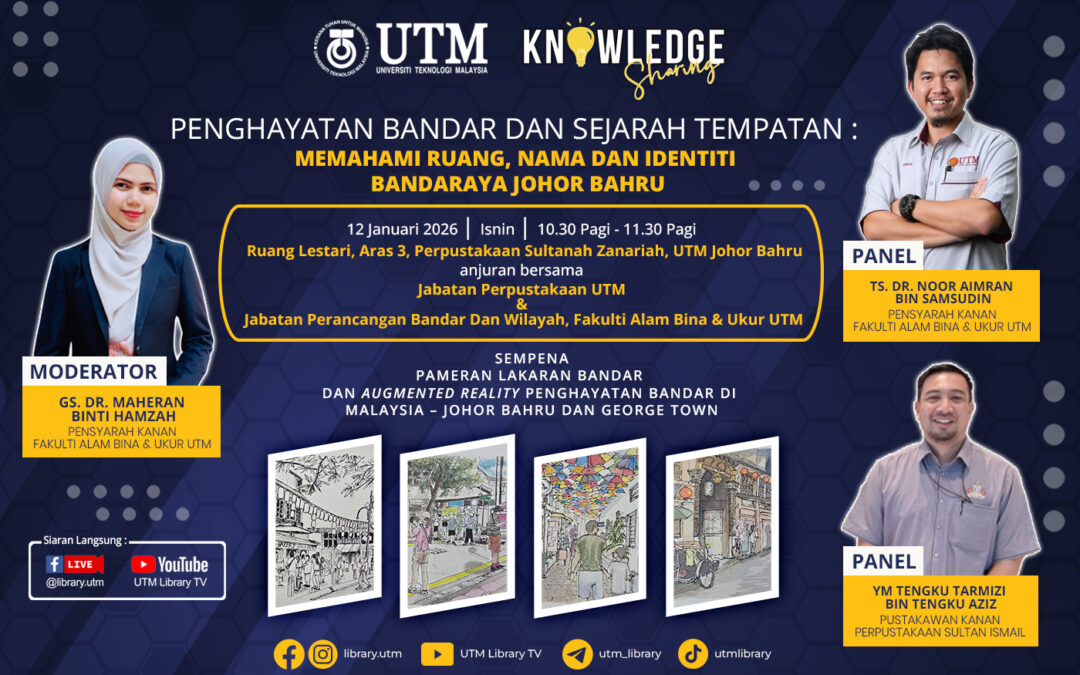 Program Knowledge Sharing Penghayatan Bandar Dan Sejarah Tempatan: Memahami Ruang, Nama Dan Identiti Bandaraya Johor Bahru