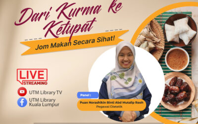Knowledge Sharing: Dari Kurma ke Ketupat, Jom Makan Secara Sihat!