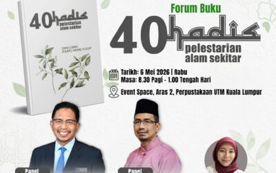 Forum Buku “40 Hadis Pelestarian Alam Sekitar” Semarakkan Kesedaran Kelestarian Berteraskan Islam.